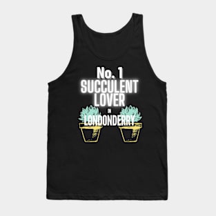 The No.1 Succulent Lover In Londonderry Tank Top